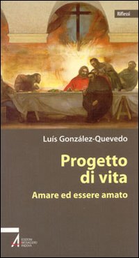 Progetto di vita. Amare ed essere amato