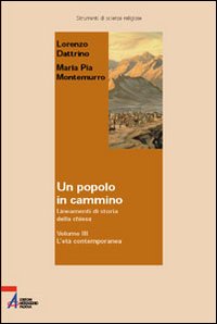 Un popolo in cammino. Lineamenti di storia della Chiesa. Vol. 3