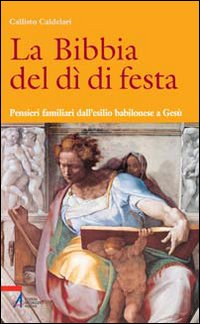 La Bibbia del dì di festa. Vol. 5: Pensieri familiari dall'esilio babilonese a Gesù