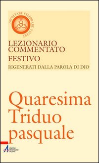 Lezionario commentato festivo. Vol. 9: Quaresima triduo pasquale