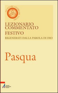 Lezionario commentato festivo. Vol. 10: Pasqua
