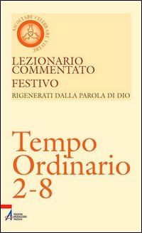 Lezionario commentato festivo. Vol. 11: Tempo ordinario 2-8