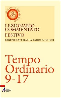 Lezionario commentato festivo. Vol. 12: Tempo ordinario 9-17