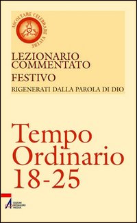 Lezionario commentato festivo. Vol. 13: Tempo ordinario 18-25