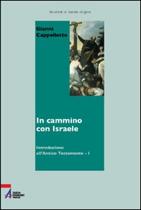 In cammino con Israele. Introduzione all'Antico Testamento. Vol. 1