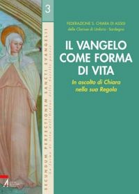 Il Vangelo come forma di vita. In ascolto di Chiara nella sua Regola