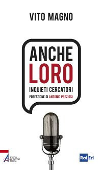 Anche loro. Inquieti cercatori