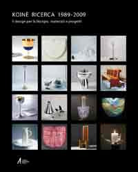 Koinè ricerca 1989-2009. Il design per la liturgia: materiali e progetti