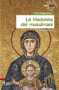 La Madonna dei musulmani. Sittina Maryam