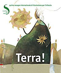 Terra! I colori del sacro. 5° rassegna internazionale di illustrazione per l'infanzia. Ediz. italiana e inglese