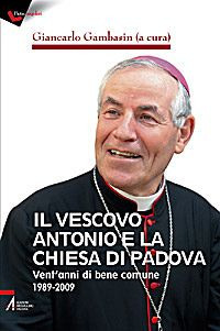 Il vescovo Antonio e la chiesa di Padova. Vent'anni di bene comune