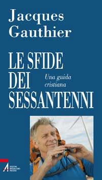 Le sfide dei sessantenni. Una guida cristiana