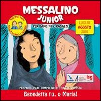 Messalino junior. Luglio-Agosto 2010. Benedetta tu, o Maria!