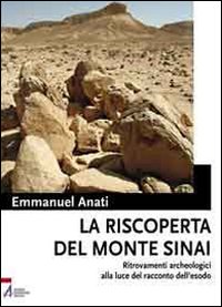 La riscoperta del monte Sinai. Ritrovamenti archeologici alla luce del racconto dell'Esodo