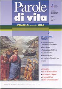 Parole di vita. Vol. 2: Vangelo secondo Luca. Un Salvatore potente