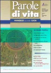 Parole di vita. Vol. 3: Vangelo secondo Luca