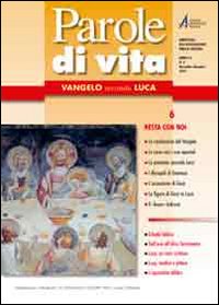 Parole di vita. Vol. 6: Vangelo secondo Luca. Resta con noi