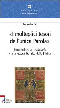 I molteplici tesori dell'unica parola. Introduzione al Lezionario e alla lettura liturgica della Bibbia