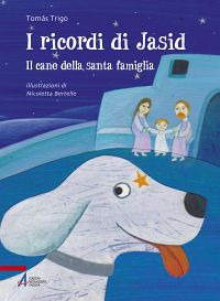 I ricordi di Jasid. Il cane della santa famiglia