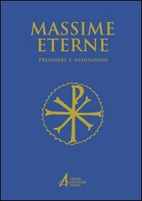 Massime eterne. Preghiere e meditazioni