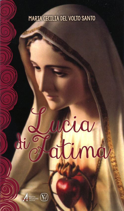 Lucia di Fatima. Nel centenario delle apparizioni di Fatima 1917-2017