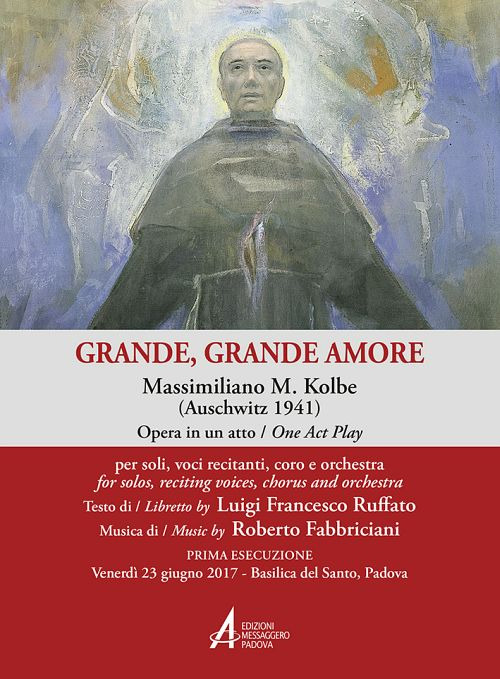 Grande, grande amore. Massimiliano M. Kolbe (Auschwitz 1941)