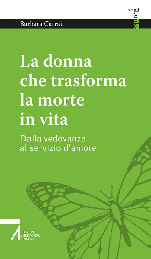 La donna che trasforma la morte in vita. Dalla vedovanza al servizio d'amore