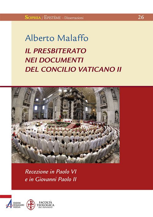 Il presbiterato nei documenti del concilio Vaticano II. Recezione in Paolo VI e Giovanni Paolo II