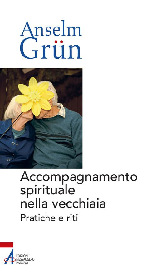 Accompagnamento spirituale nella vecchiaia. Pratiche e riti