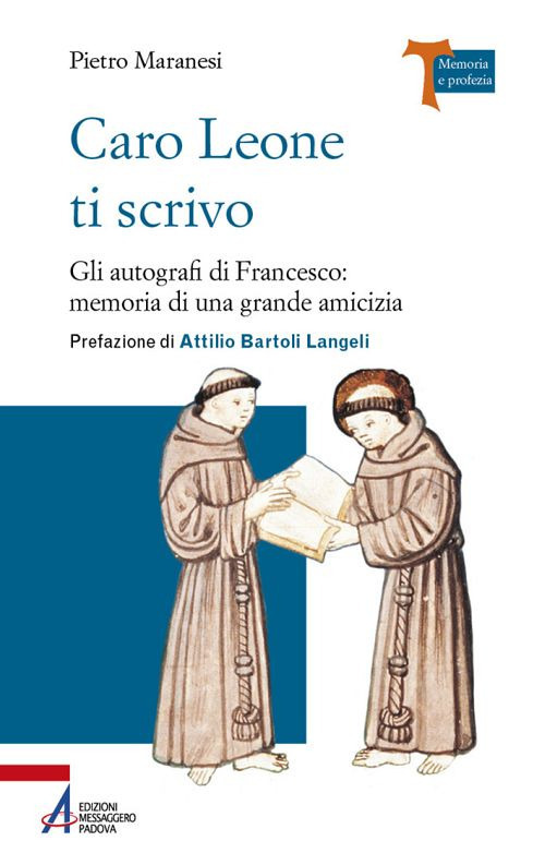 Caro Leone ti scrivo. Gli autografi di Francesco: memoria di una grande amicizia