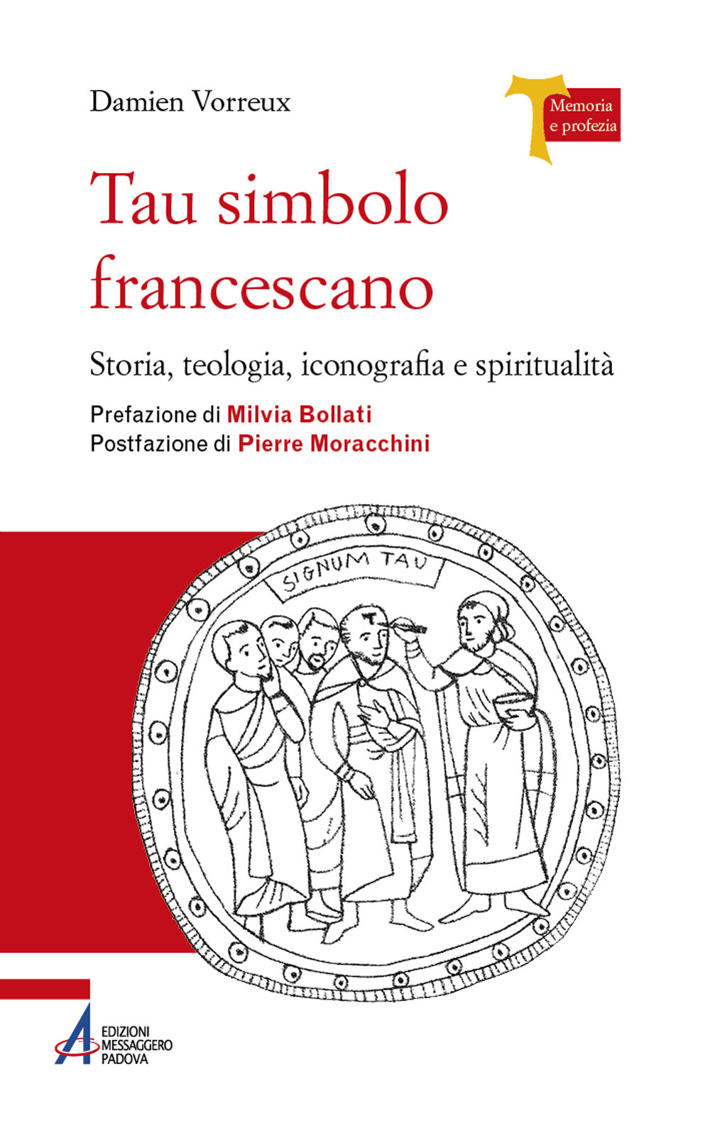Tau simbolo francescano. Storia, teologia, iconografia e spiritualità