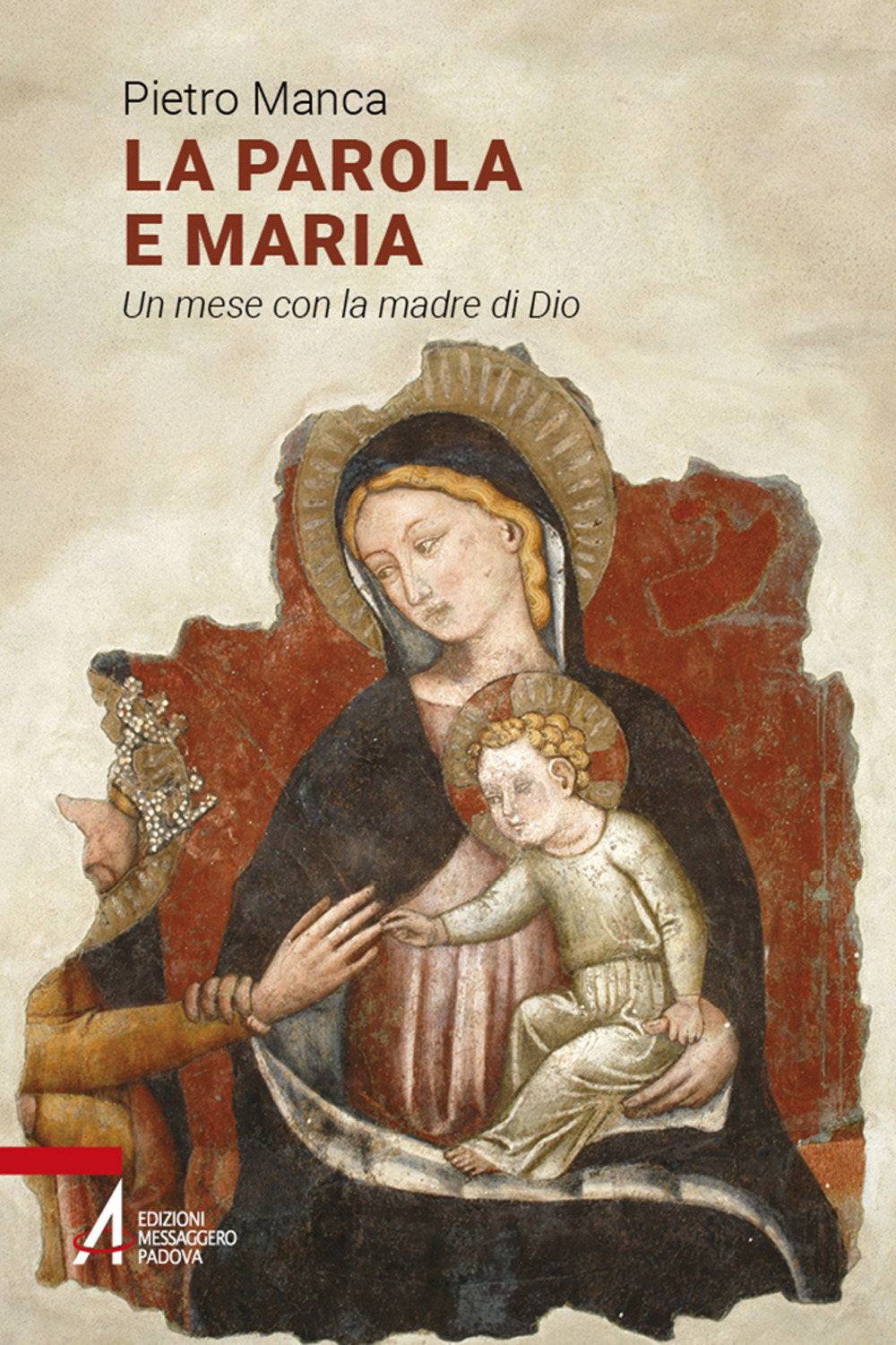 La Parola e Maria. Un mese con la madre di Dio