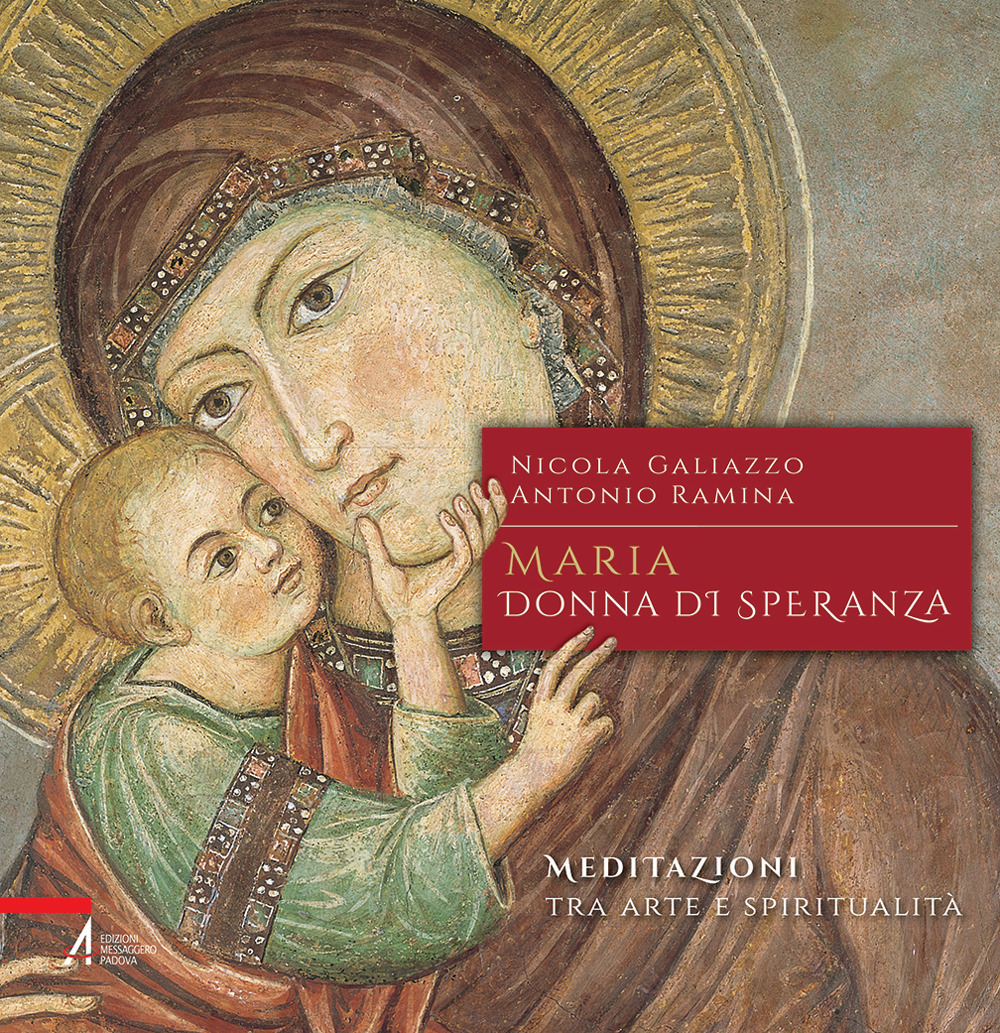 Maria, donna di speranza. Meditazioni tra arte e spiritualità