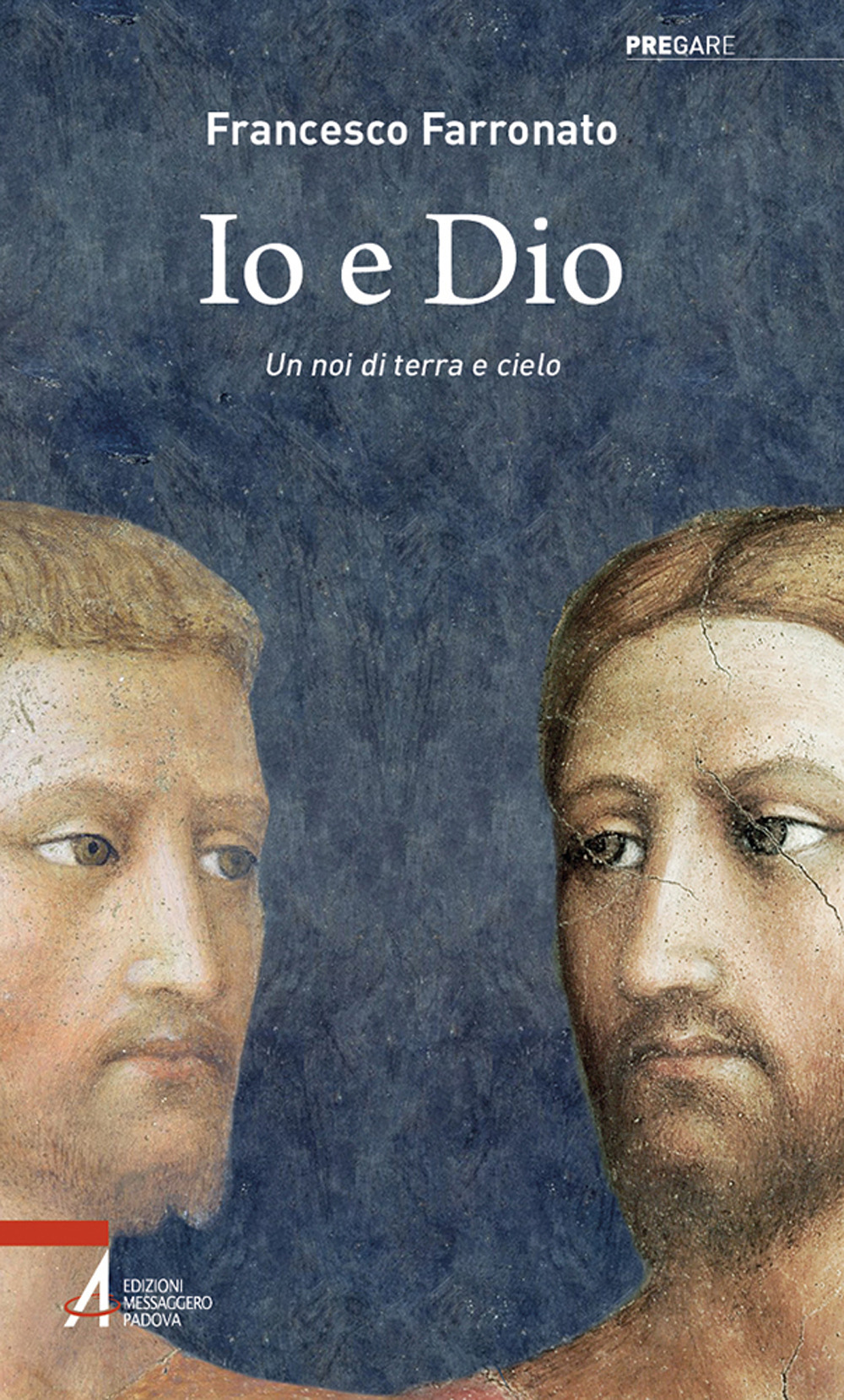 Io e Dio. Un noi di terra e cielo