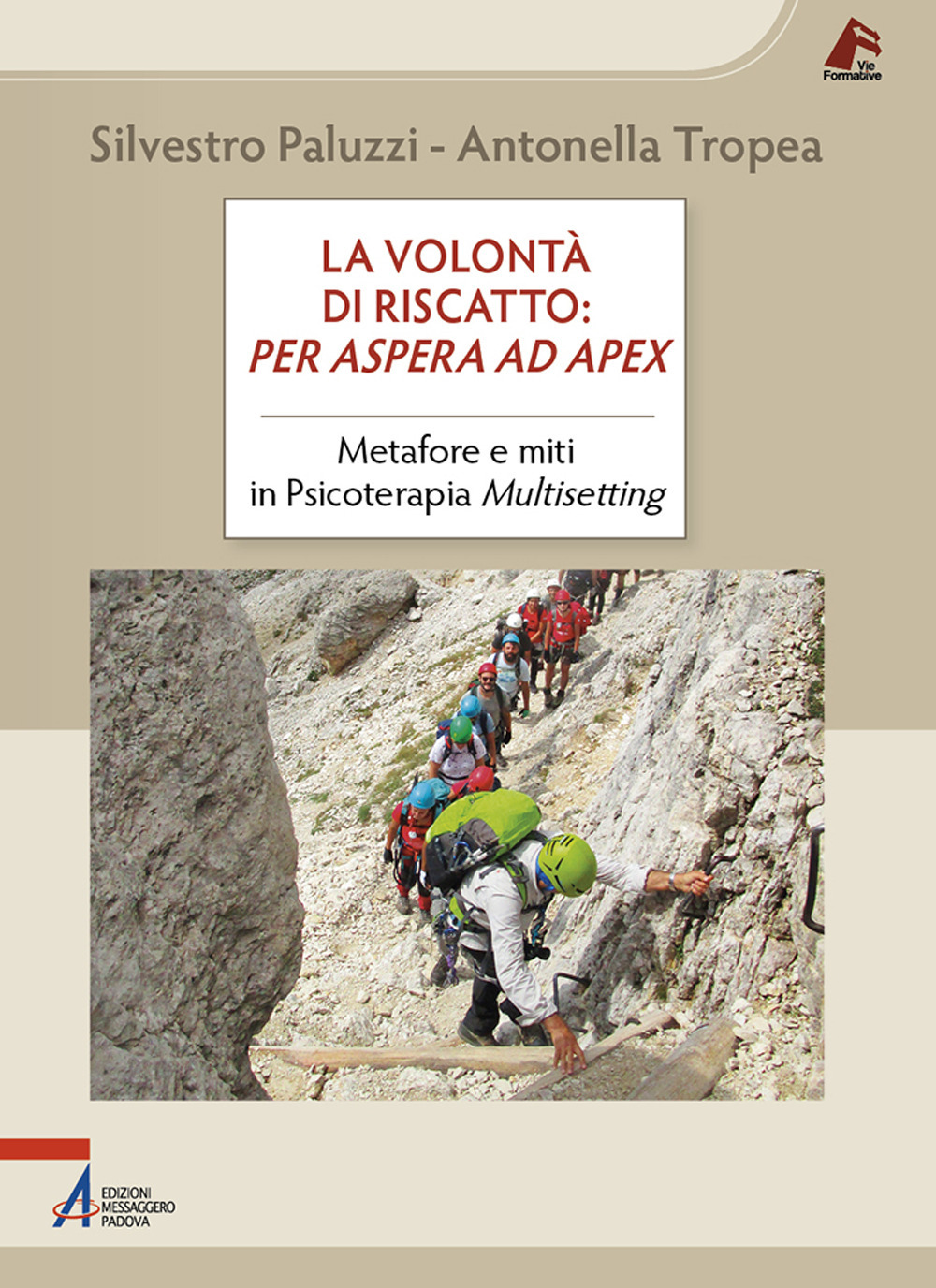 La volontà di riscatto: per aspera ad apex. Metafore e miti in Psicoterapia Multisetting