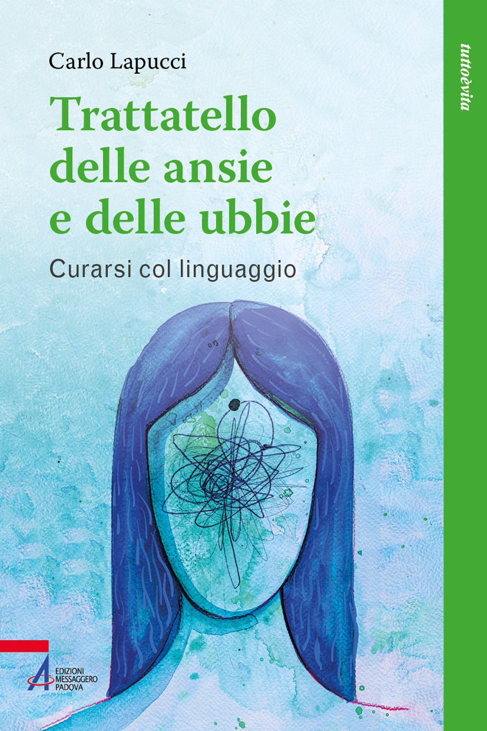 Trattatello delle ansie e delle ubbie. Curarsi col linguaggio