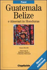 Guatemala, Belize e itinerari in Honduras