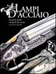 Lampi d'acciaio. Incisioni d'arte sui fucili da caccia