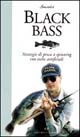 Black bass. Strategie di pesca a spinning con esche artificiali