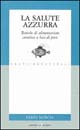 La salute azzurra. Tecniche di alimentazione curativa a base di pesce