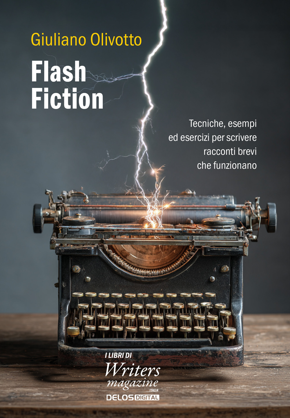 Flash fiction. Tecniche, esempi ed esercizi per scrivere racconti brevi che funzionano