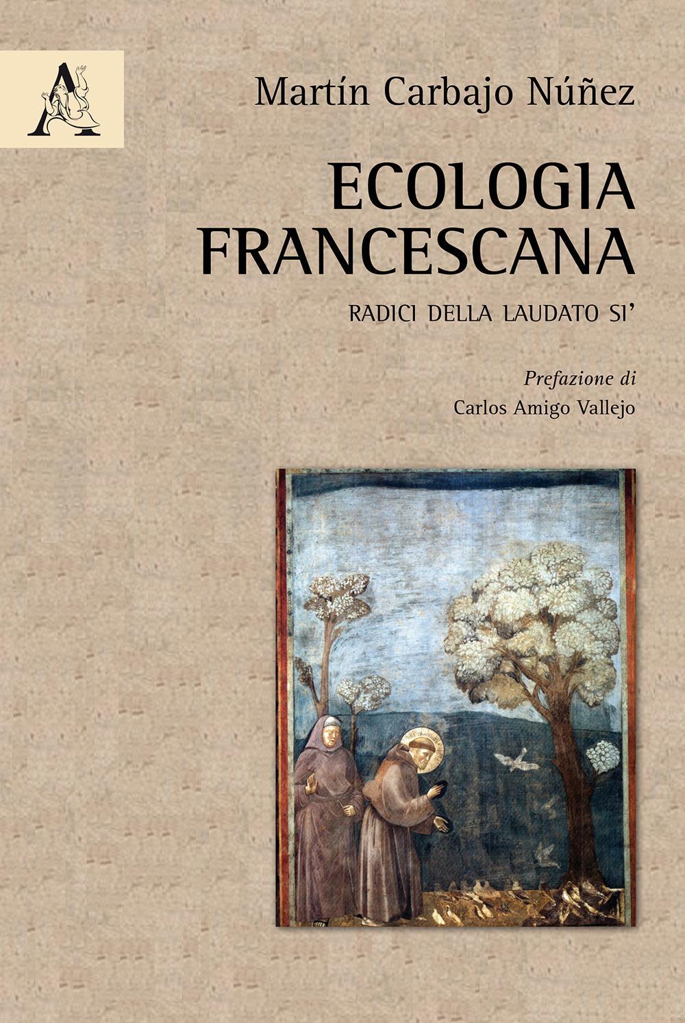 Ecologia francescana. Radici della Laudato Sì