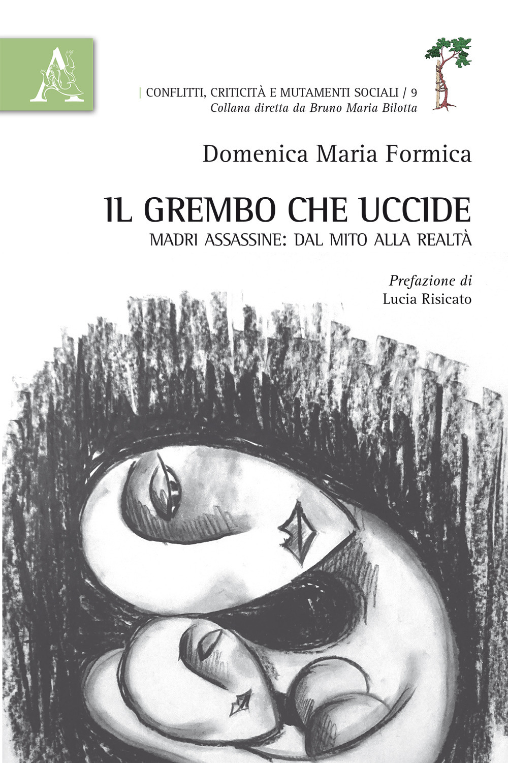 Il grembo che uccide. Madri assassine: dal mito alla realtà