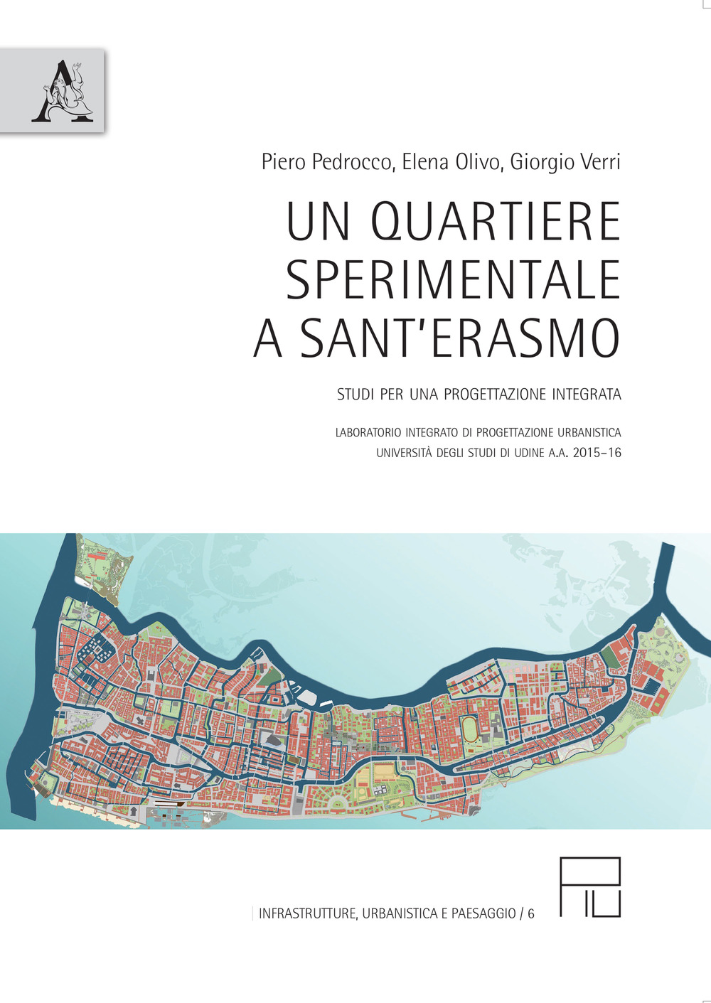 Un quartiere sperimentale a Sant’Erasmo. Studi per una progettazione integrata