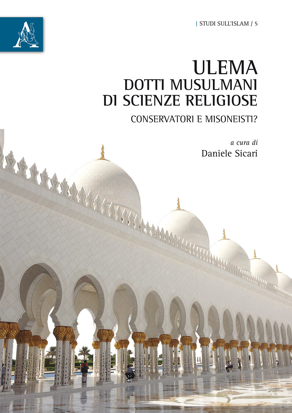 Ulema. Dotti musulmani di scienze religiose. Conservatori e misoneisti?