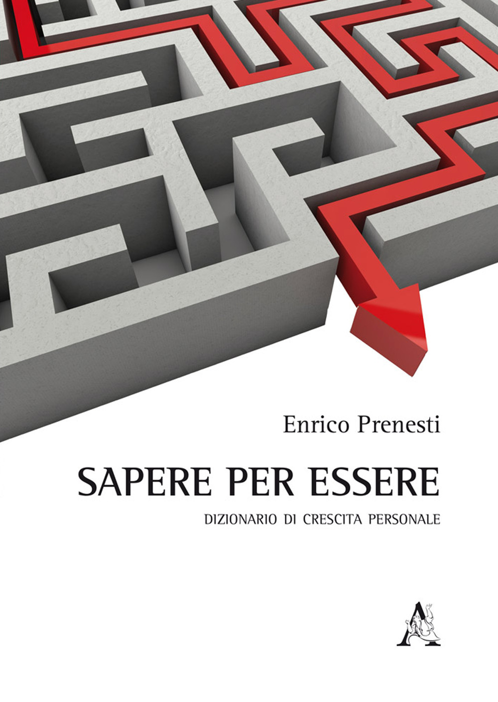 Sapere per essere. Dizionario di crescita personale