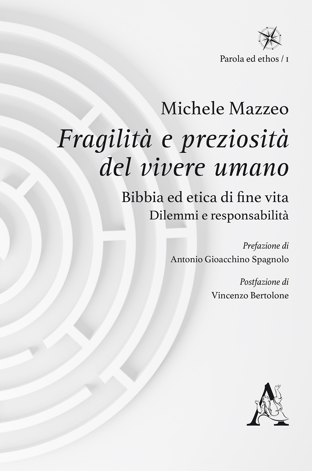 Fragilità e preziosità del vivere umano. Bibbia ed etica di fine vita: dilemmi e responsabilità