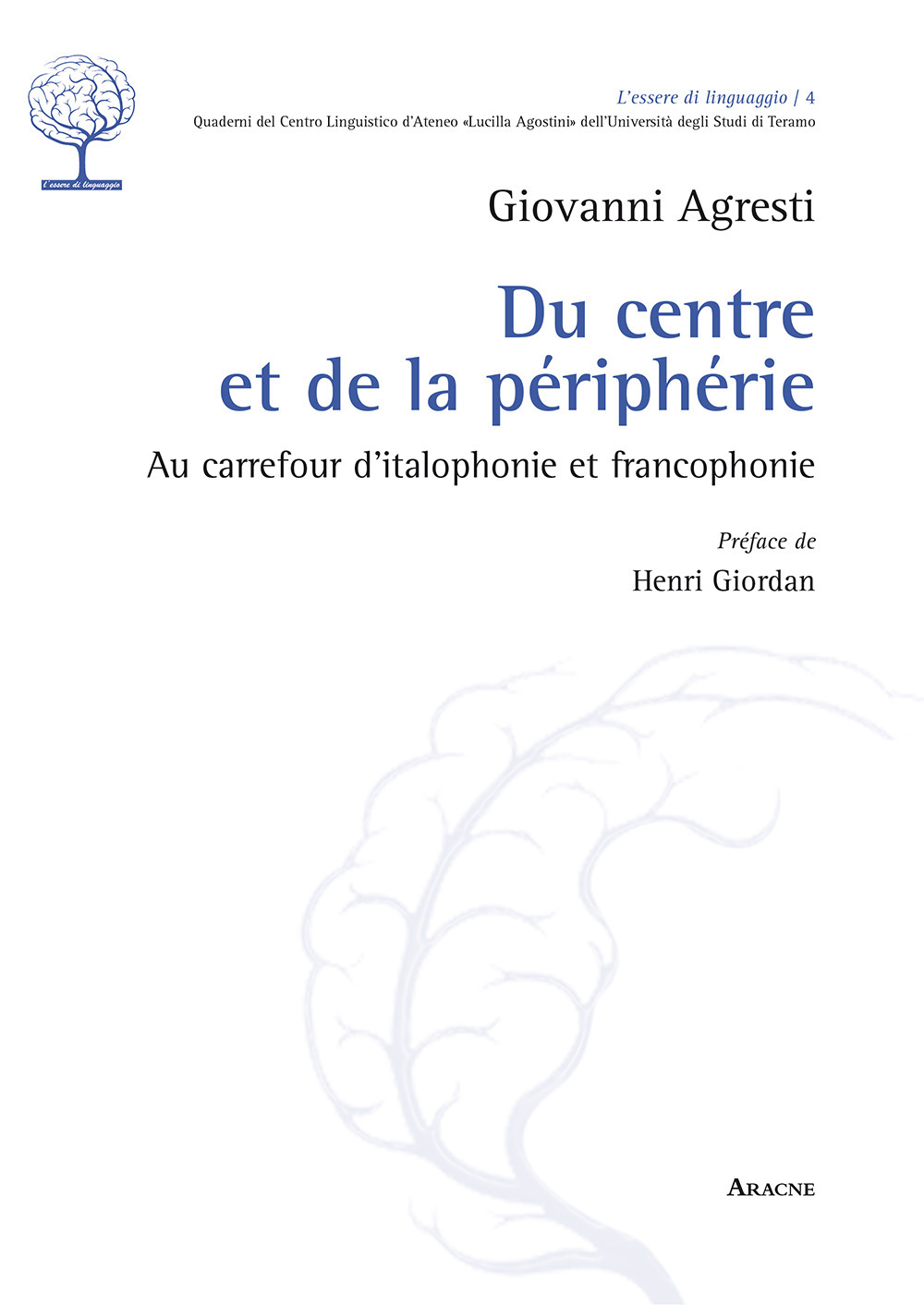 Du centre et de la périphérie. Au carrefour d'italophonie et francophonie