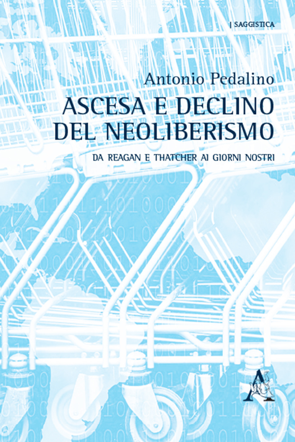 Ascesa e declino del neoliberismo. Da Reagan e Thatcher ai giorni nostri