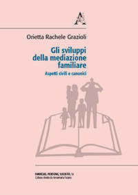 Gli sviluppi della mediazione familiare. Aspetti civili e canonici